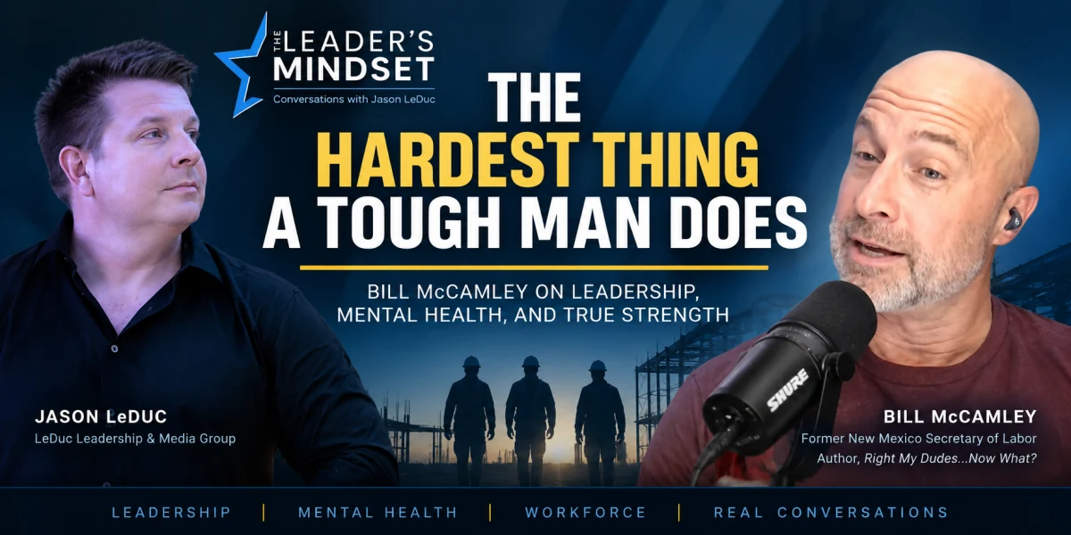The Leader's Mindset artwork featuring Jason LeDuc and Bill McCamley for The Hardest Thing a Tough Man Does