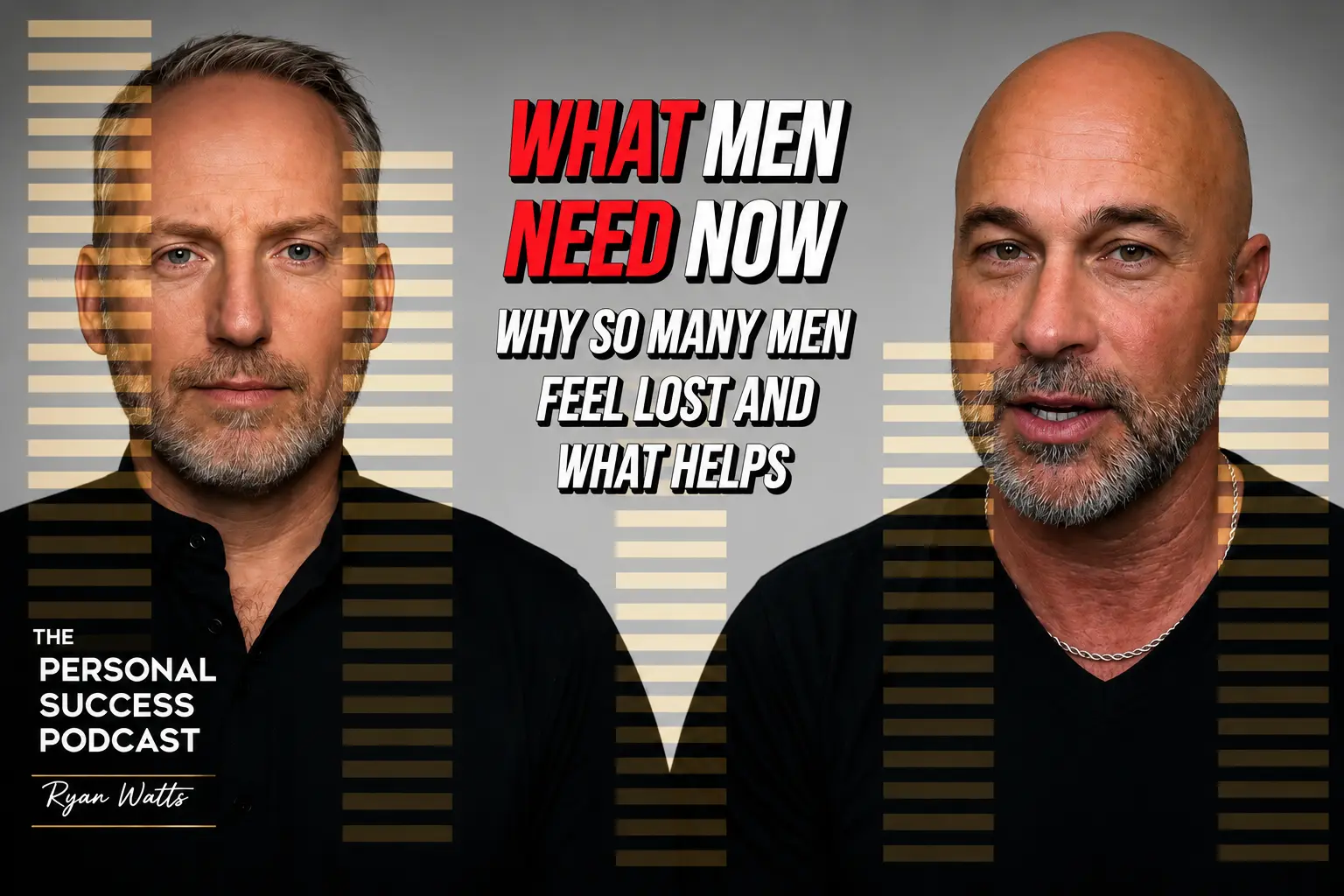 The Personal Success Podcast interview with Bill McCamley about what men need now